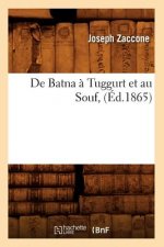 de Batna A Tuggurt Et Au Souf, (Ed.1865)