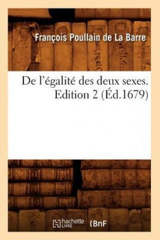 de l'Egalite Des Deux Sexes. Edition 2 (Ed.1679)