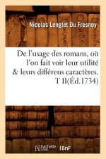 de l'Usage Des Romans, Ou l'On Fait Voir Leur Utilite & Leurs Differens Caracteres. T Ii(ed.1734)