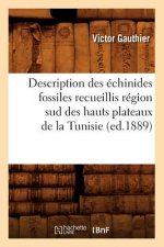 Description Des Echinides Fossiles Recueillis Region Sud Des Hauts Plateaux de la Tunisie (Ed.1889)