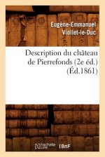 Description Du Chateau de Pierrefonds (2e Ed.) (Ed.1861)