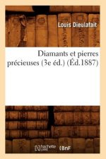 Diamants Et Pierres Precieuses (3e Ed.) (Ed.1887)