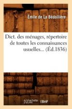 Dict. Des Menages, Repertoire de Toutes Les Connaissances Usuelles (Ed.1836)