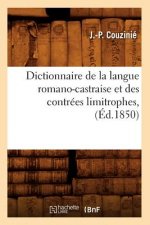 Dictionnaire de la Langue Romano-Castraise Et Des Contrees Limitrophes, (Ed.1850)