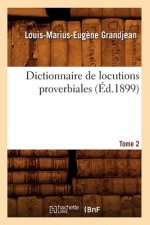 Dictionnaire de Locutions Proverbiales. Tome 2 (Ed.1899)