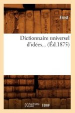 Dictionnaire Universel d'Idees. Tome 2 (Ed.1875)