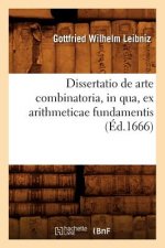 Dissertatio de Arte Combinatoria, in Qua, Ex Arithmeticae Fundamentis, (Ed.1666)