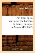Don Juan, Opera En 5 Actes [De Lorenzo Da Ponte], Musique de Mozart, (Ed.1867)