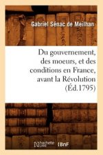 Du Gouvernement, Des Moeurs, Et Des Conditions En France, Avant La Revolution (Ed.1795)