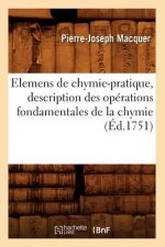 Elemens de Chymie-Pratique, Description Des Operations Fondamentales de la Chymie (Ed.1751)