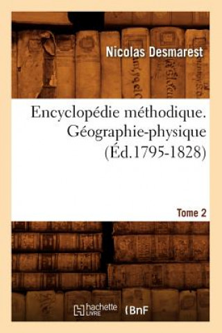 Encyclopedie Methodique. Geographie-Physique. Tome 2 (Ed.1795-1828)