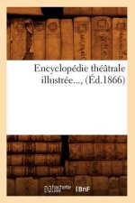 Encyclopedie Theatrale Illustree (Ed.1866)