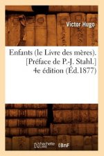 Enfants (Le Livre Des Meres). [Preface de P.-J. Stahl.] 4e Edition (Ed.1877)