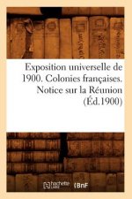 Exposition Universelle de 1900. Colonies Francaises. Notice Sur La Reunion (Ed.1900)