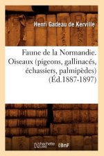 Faune de la Normandie. Oiseaux (Pigeons, Gallinaces, Echassiers, Palmipedes) (Ed.1887-1897)