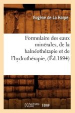 Formulaire Des Eaux Minerales, de la Balneotherapie Et de l'Hydrotherapie, (Ed.1894)