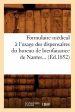 Formulaire Medical A l'Usage Des Dispensaires Du Bureau de Bienfaisance de Nantes (Ed.1852)
