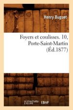 Foyers Et Coulisses. 10, Porte-Saint-Martin (Ed.1877)