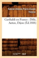 Garibaldi En France: Dole, Autun, Dijon (Ed.1888)