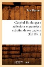 General Boulanger: Reflexions Et Pensees: Extraites de Ses Papiers (Ed.1891)