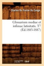 Glossarium Mediae Et Infimae Latinitatis. T7 (Ed.1883-1887)