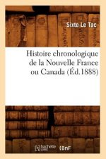 Histoire Chronologique de la Nouvelle France Ou Canada, (Ed.1888)