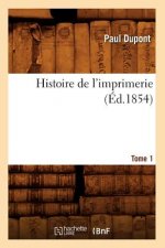 Histoire de l'Imprimerie. Tome 1 (Ed.1854)