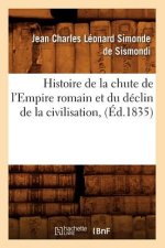 Histoire de la Chute de l'Empire Romain Et Du Declin de la Civilisation, (Ed.1835)