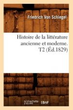 Histoire de la Litterature Ancienne Et Moderne. T2 (Ed.1829)