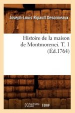 Histoire de la Maison de Montmorenci. T. 1 (Ed.1764)