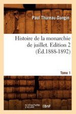 Histoire de la Monarchie de Juillet. Edition 2, Tome 1 (Ed.1888-1892)