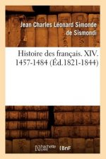 Histoire Des Francais. XIV. 1457-1484 (Ed.1821-1844)