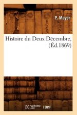 Histoire Du Deux Decembre, (Ed.1869)