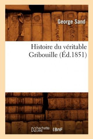 Histoire Du Veritable Gribouille (Ed.1851)