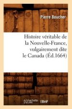 Histoire Veritable de la Nouvelle-France, Vulgairement Dite Le Canada (Ed.1664)
