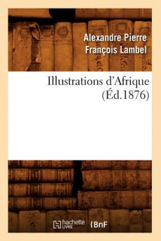 Illustrations d'Afrique (Ed.1876)