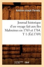 Journal Historique d'Un Voyage Fait Aux Iles Malouines En 1763 Et 1764. T 1 (Ed.1769)