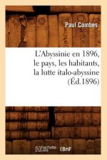 L'Abyssinie En 1896, Le Pays, Les Habitants, La Lutte Italo-Abyssine (Ed.1896)