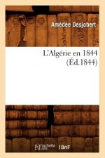 L'Algerie En 1844 (Ed.1844)