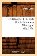 L'Allemagne, 1789-1810 (Fin de l'Ancienne Allemagne) (Ed.1896)