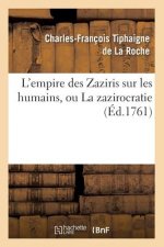 L'Empire Des Zaziris Sur Les Humains, Ou La Zazirocratie (Ed.1761)