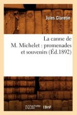 La Canne de M. Michelet: Promenades Et Souvenirs (Ed.1892)