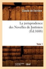 La Jurisprudence Des Novelles de Justinien. Tome 1 (Ed.1688)