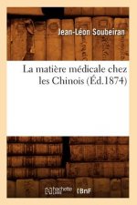 La Matiere Medicale Chez Les Chinois (Ed.1874)