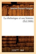 Rhetorique Et Son Histoire (Ed.1888)