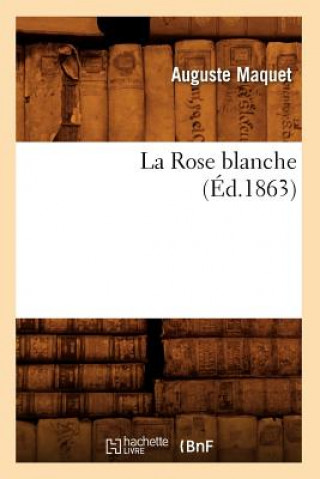 La Rose Blanche, (Ed.1863)