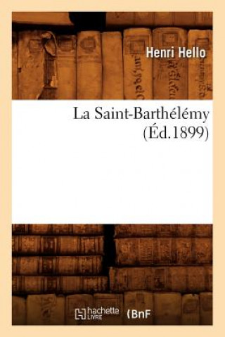 La Saint-Barthelemy (Ed.1899)