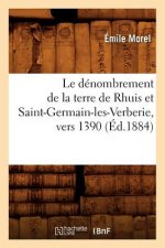 Le Denombrement de la Terre de Rhuis Et Saint-Germain-Les-Verberie, Vers 1390 (Ed.1884)