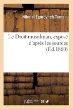 Droit Musulman, Expose d'Apres Les Sources (Ed.1860)