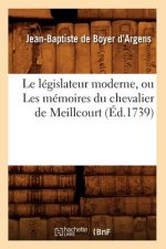 Legislateur Moderne, Ou Les Memoires Du Chevalier de Meillcourt (Ed.1739)